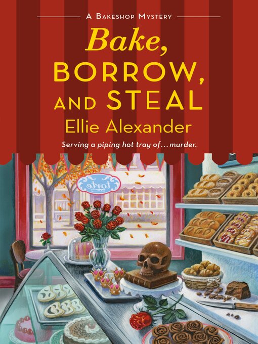 Title details for Bake, Borrow, and Steal by Ellie Alexander - Available